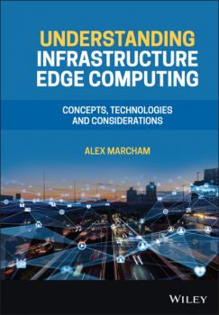 Скачать Understanding Infrastructure Edge Computing - Alex Marcham
