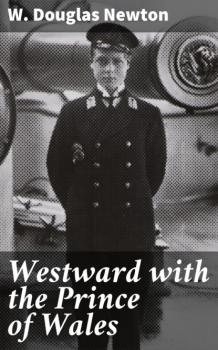 Скачать Westward with the Prince of Wales - W. Douglas Newton