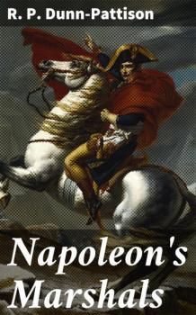Скачать Napoleon's Marshals - R. P. Dunn-Pattison