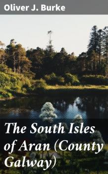Скачать The South Isles of Aran (County Galway) - Oliver J. Burke