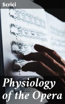 Скачать Physiology of the Opera - Scrici