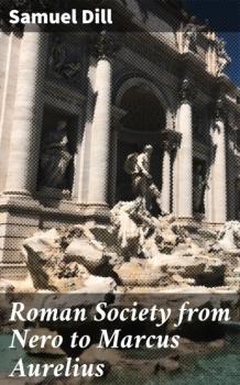 Скачать Roman Society from Nero to Marcus Aurelius - Dill Samuel