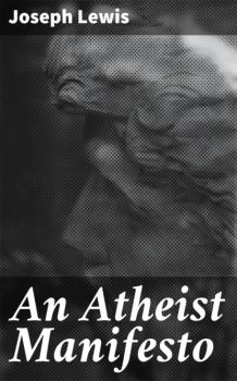 Скачать An Atheist Manifesto - Joseph Lewis