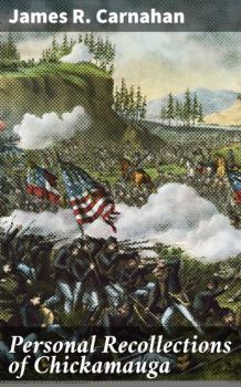 Скачать Personal Recollections of Chickamauga - James R. Carnahan