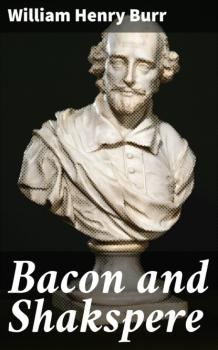 Скачать Bacon and Shakspere - William Henry Burr