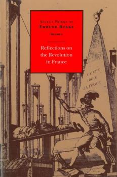 Скачать Select Works of Edmund Burke: Reflections on the Revolution in France - Edmund Burke