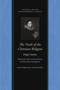 Скачать The Truth of the Christian Religion with Jean Le Clerc's Notes and Additions - Hugo Grotius