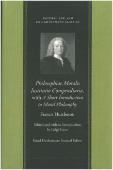 Скачать Philosophiae Moralis Institutio Compendiaria, with A Short Introduction to Moral Philosophy - Francis Hutcheson