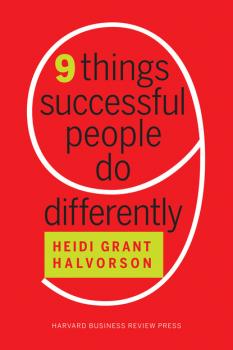 Скачать Nine Things Successful People Do Differently - Heidi Grant Halvorson