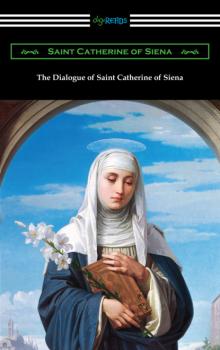 Скачать The Dialogue of Saint Catherine of Siena - Saint Catherine of Siena