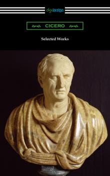 Скачать Selected Works - Marcus Tullius Cicero