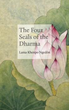Скачать The Four Seals of the Dharma - Lama Khenpo Karma Ngedön