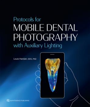 Скачать Protocols for Mobile Dental Photography with Auxiliary Lighting - Louis Hardan