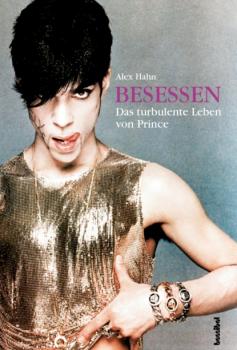 Скачать Besessen - Das turbulente Leben von Prince - Alex Hahn