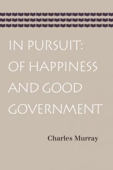 Скачать In Pursuit: Of Happiness and Good Government - Charles Murray