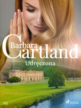 Скачать Udręczona - Ponadczasowe historie miłosne Barbary Cartland - Barbara Cartland
