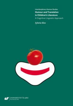 Скачать Humour and Translation in Children’s Literature. A Cognitive Linguistic Approach - Sylwia Klos