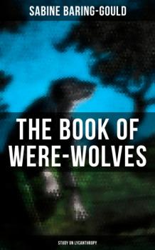 Скачать The Book of Were-Wolves (Study on Lycanthropy) - Baring-Gould Sabine