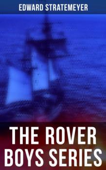Скачать The Rover Boys Series - Stratemeyer Edward