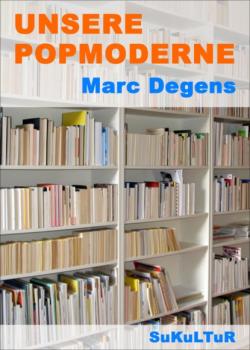 Скачать Unsere Popmoderne - Marc Degens