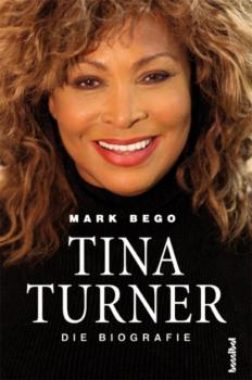 Скачать Tina Turner - Die Biografie - Mark  Bego