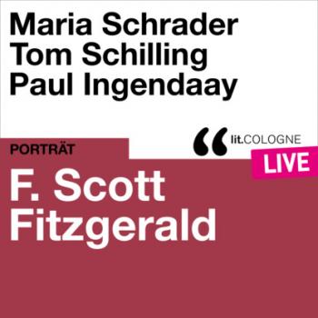 Скачать F. Scott Fitzgerald - lit.COLOGNE live (Ungekürzt) - F. Scott Fitzgerald