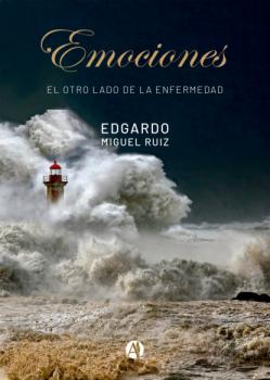 Скачать Emociones, el otro lado de la enfermedad - Edgardo Miguel Ruiz