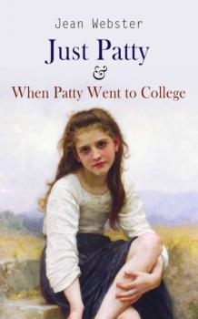 Скачать Just Patty & When Patty Went to College - Jean Webster