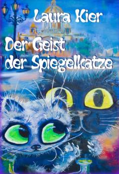 Скачать Der Geist der Spiegelkatze - Laura Kier
