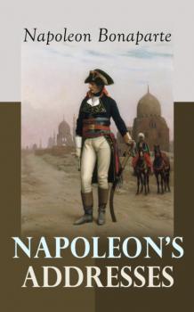 Скачать Napoleon's Addresses - Napoleon Bonaparte