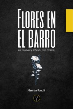 Скачать Flores en el barro - Germán Ronchi