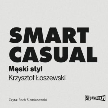 Скачать Smart casual. Męski styl - Krzysztof Łoszewski