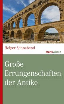 Скачать Große Errungenschaften der Antike - Holger Sonnabend