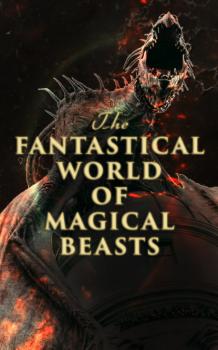 Скачать The Fantastical World of Magical Beasts - Andrew Lang