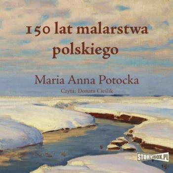 Скачать 150 lat malarstwa polskiego - Maria Anna Potocka