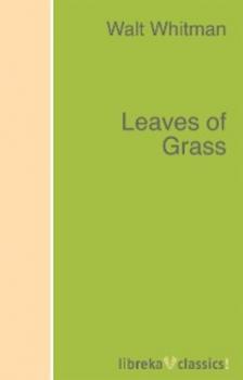 Скачать Leaves of Grass - Walt Whitman