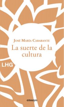 Скачать La suerte de la cultura - José María Carabante