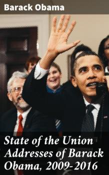 Скачать State of the Union Addresses of Barack Obama, 2009-2016 - Barack Obama