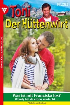 Скачать Toni der Hüttenwirt 283 – Heimatroman - Friederike von Buchner