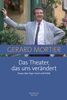 Скачать Das Theater, das uns verändert - Gerard Mortier