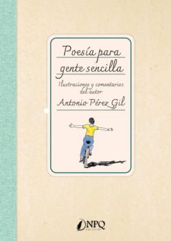 Скачать Poesía para gente sencilla - Antonio Pérez Gil