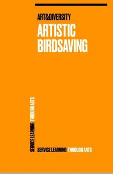 Скачать Artistic Birdsaving - SERVICE LEARNING THROUGH ARTS - Wolfgang Weinlich