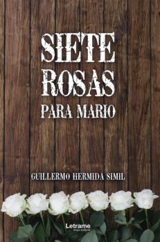 Скачать Siete rosas para Mario - Guillermo Hermida Simil