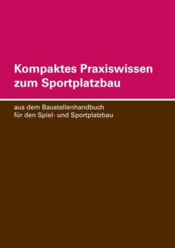 Скачать Kompaktes Praxiswissen zum Sportplatzbau - Steffen Baumann