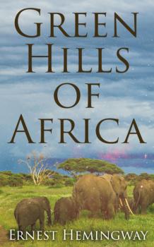Скачать Green Hills of Africa - Ernest Hemingway