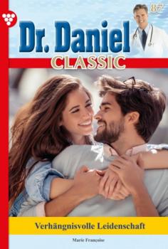 Скачать Dr. Daniel Classic 87 – Arztroman - Marie Francoise