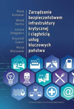 Скачать Zarządzanie bezpieczeństwem infrastruktury krytycznej i ciągłością usług kluczowych państwa - Justyna Smagowicz