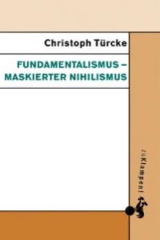 Скачать Fundamentalismus – maskierter Nihilismus - Christoph Türcke