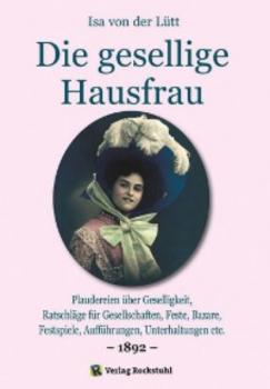Скачать Die gesellige Hausfrau 1892 - Isa von der Lütt