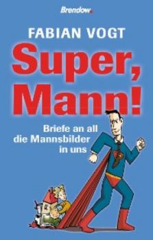 Скачать Super, Mann! - Fabian Vogt